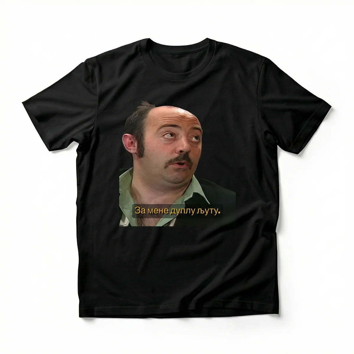 За мене дуплу љуту.